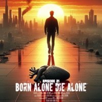 Episode 21: BORN ALONE DIE ALONE - Single - NEME$1$