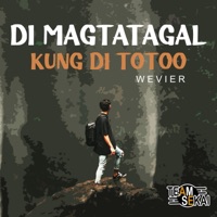 Di Magtatagal Kung Di Totoo (feat. Wevier) - Single - Team Sekai