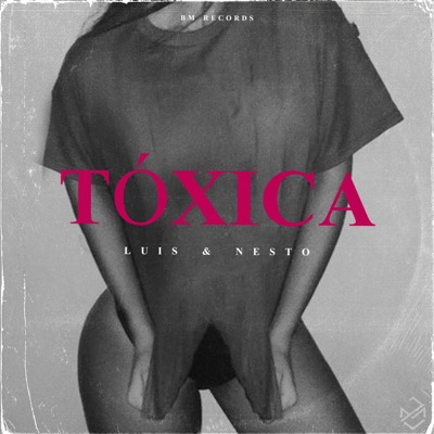 Toxica (feat. Luis el Seductor & bm record oficial) - Single