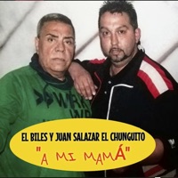 A Mi Mamá - Single - El Biles & Juan Salazar El Chunguito