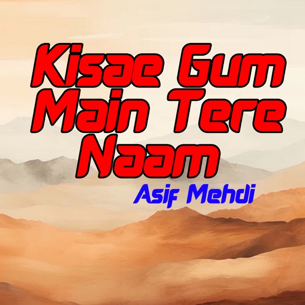 Kisae Gum Main Tere Naam - Single