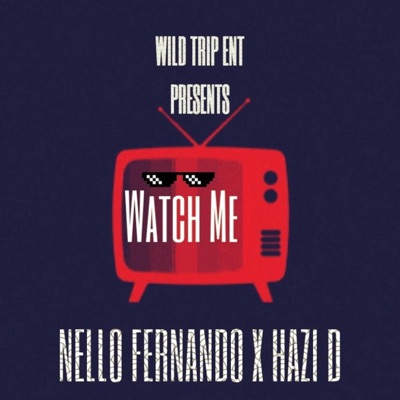 Watch Me (feat. Hazi D) - Single