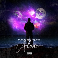 Alone - Single - Fuego the Profit