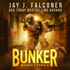 BUNKER: Complete Audio Series Books 1-5 - Jay J. Falconer