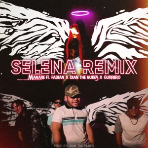 Selena (Remix) [feat. DíanTheNubes, Guerrero & Fabian] - Single