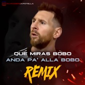 Que Miras Bobo Anda Pa Allá Bobo (Remix) artwork