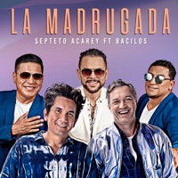 La Madrugada (feat. Bacilos) - Single - Septeto Acarey