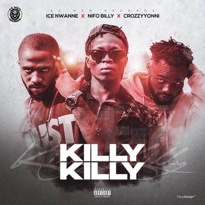 Killy Killy (feat. Nifo Billy, Ice Nwane & Crozzy Yonni) - Single