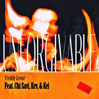 UNFORGIVABLE (feat. Chi Savi, Kev & Kel) - Single - Freddy Leone