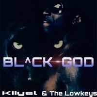 BLACK GOD (feat. The Lowkeys) - Single - kiiyel Matye