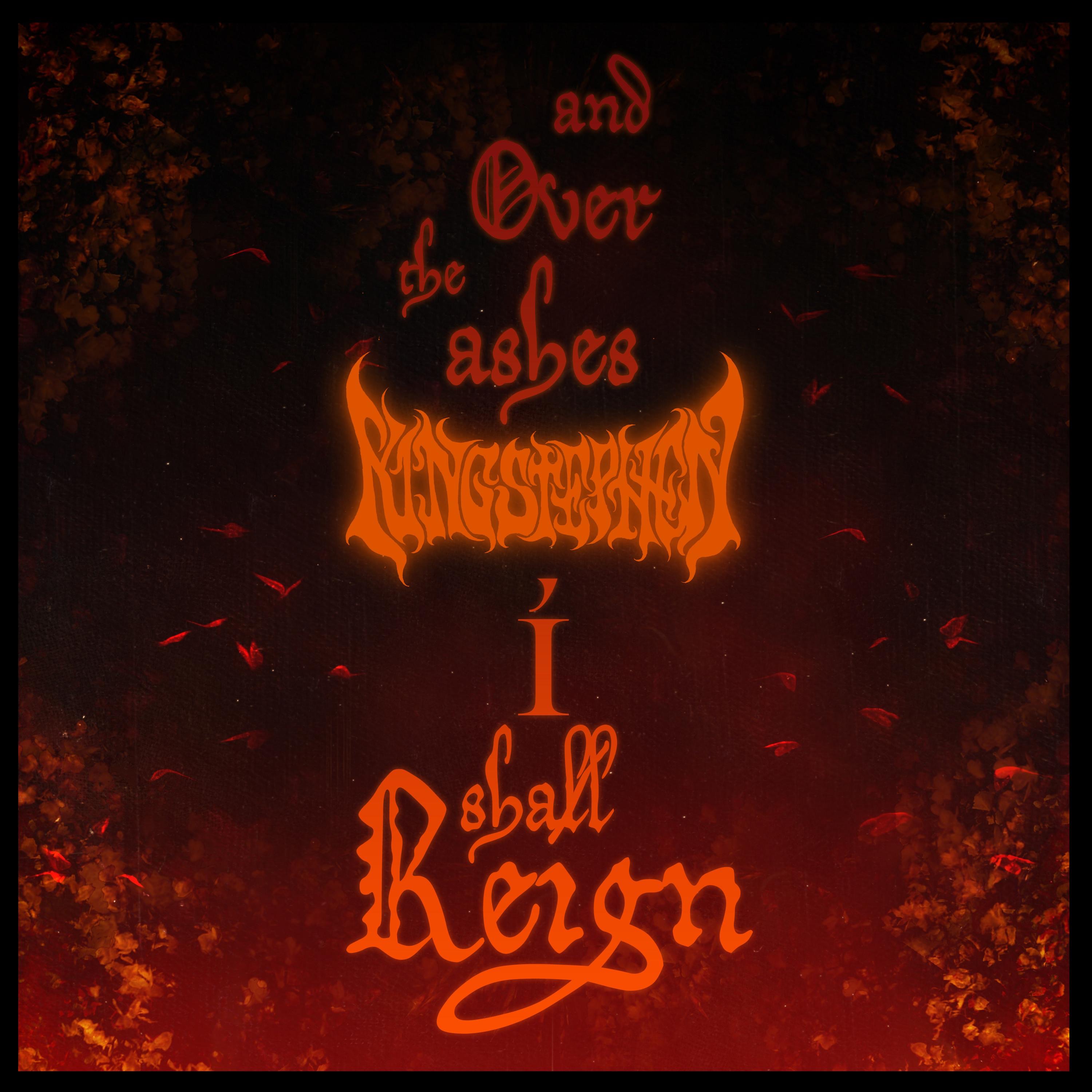 And Over the Ashes I Shall Reign - Single