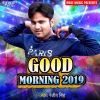 Good Mornig 2019 - Single - Ranjeet Singh
