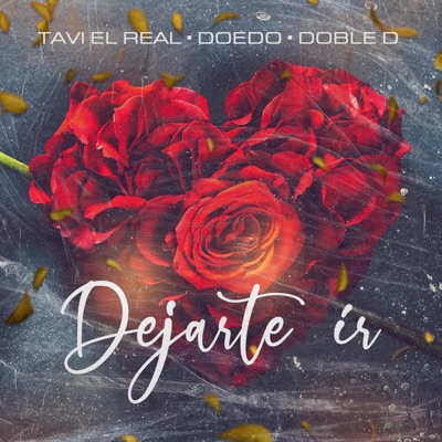 Dejarte ir (feat. Doedo & Doble D) - Single
