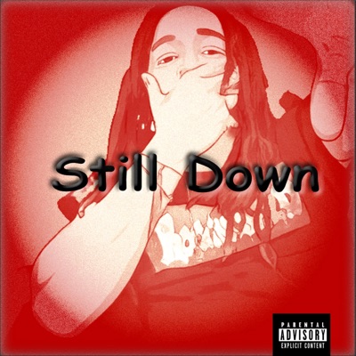 Still Down (feat. Charly Boe) - Single