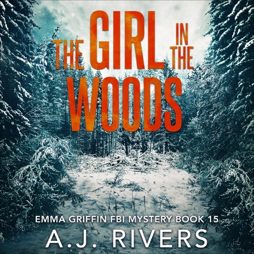 The Girl in the Woods: Emma Griffin® FBI Mystery, Book 15 (Unabridged) cover