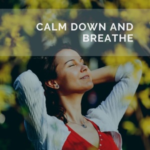 Calm Down and Breathe