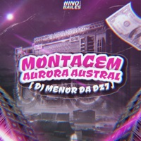 Montagem Aurora Austral - Single - DJ Menor da DZ7