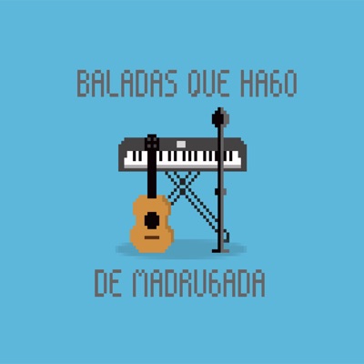 Baladas Que Hago de Madrugada