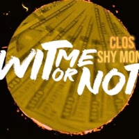 Wit Me Or Not (feat. Clos) - Single - ShyMoney