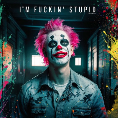im Fuckin Stupid - Single