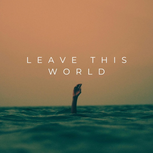 Leave This World