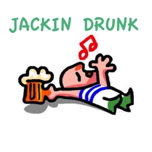 Jackin Drunk - Single
