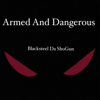 Armed and Dangerous - Single - Blacksteel Da ShoGun