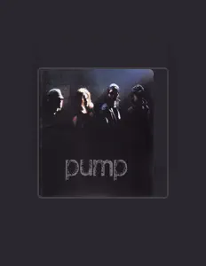 펌프 सुनें, म्यूज़िक वीडियो देखें, बायो पढ़ें, दौरे की तारीखें और बहुत कुछ देखें!