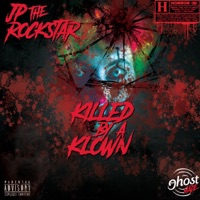 Killed By a Klown - Single - JP The Rockstar