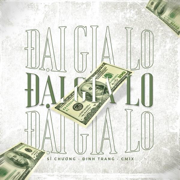 Đại Gia Lo (feat. Đinh Trang, CM1X) - Single