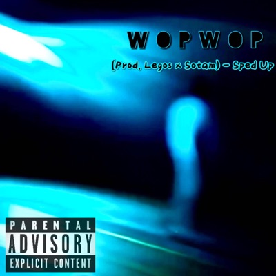 Wopwop (feat. Prod. Legos & Sotam) [Sped Up] - Single