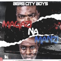 Magazi Na Manzi - Berg City Boys