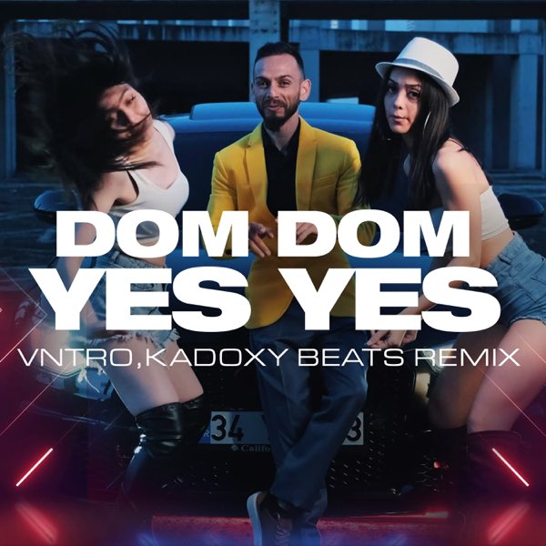 Dom Dom Yes Yes (VNTRO, Kadoxy Beats Remix) - Canción de Biser