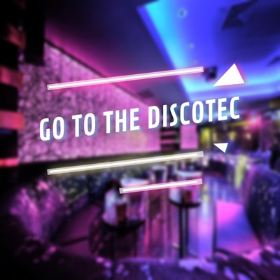 Go To The Discotec - Single