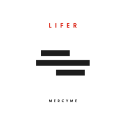 Lifer - MercyMe Cover Art