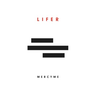 MercyMe Lifer