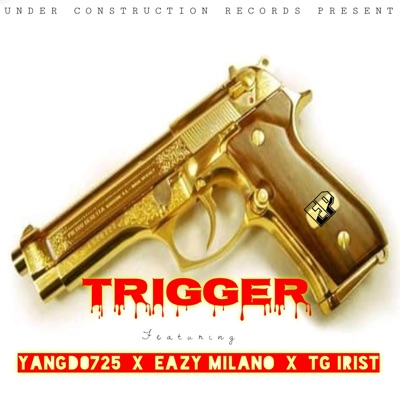 Trigger EpP (feat. TG Irist & YANGD0725) - EP
