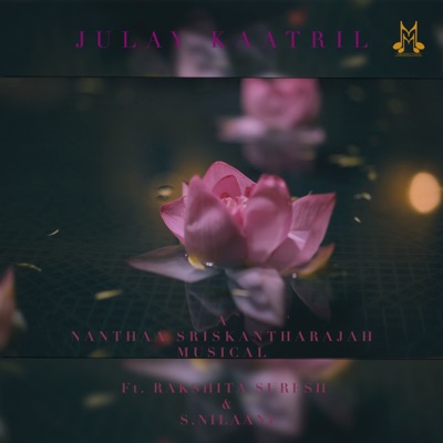Julai Kaatrill (feat. Rakshita Suresh & S.Nilaani) - Single