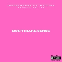 Don't Make Sense (feat. Icecoldgoon & Million Dollar Boy JE) - Single - Member Only