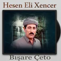 Bışare Çeto — Hesen Eli Xencer