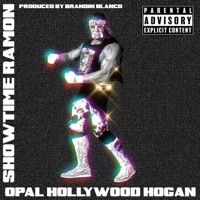 Opal Hollywood Hogan - Single - Showtime Ramon