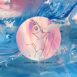 Cold (feat. Amela) Clovr