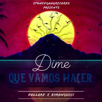 Dime Ke Vamos Hacer (feat. Byron Gucci) - Single