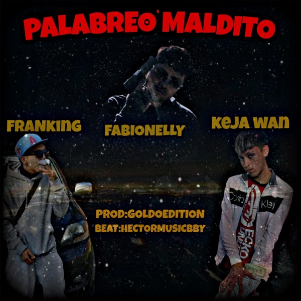 Palabreo Maldito (feat. Keja Wann, Fabionelly & Prod.GoldoEdition)