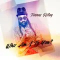 WHO AM I TO YOU