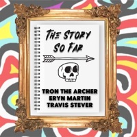 The Story So Far (feat. Eryn Martin & Travis Stever) - Single - TRØN THE ARCHER