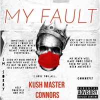 My Fault - Single - KUSH MASTER CONNORS