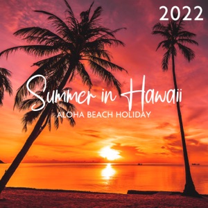 Summer in Hawaii: Aloha Beach Holiday 2022