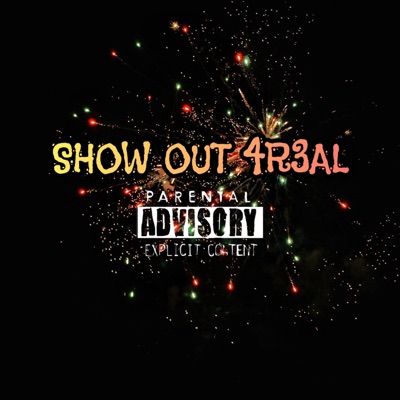 Show Out 4R3L - Single