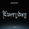 Everyday (feat. Serenity187) - MikeyRz lyrics
